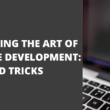 Mastering the Art of Website Development: Tips and Tricks
